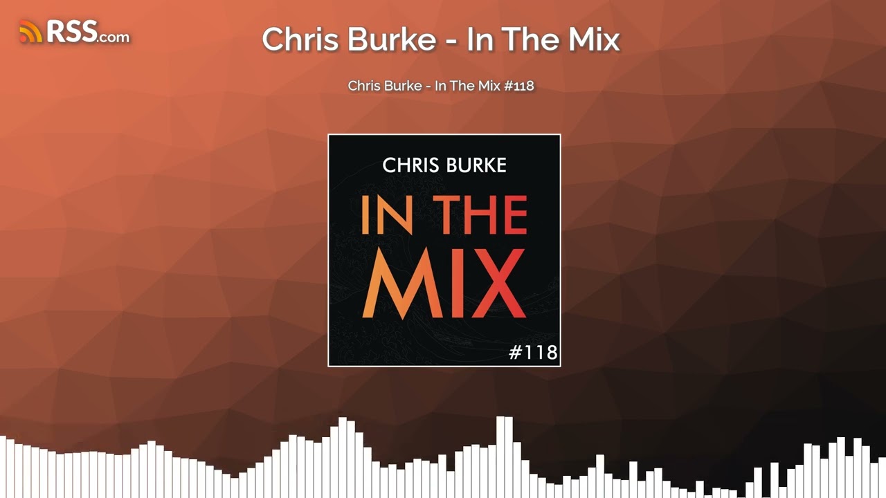 Watch Chris Burke - In The Mix #118 on YouTube Watch Chris Burke - In The Mix #118 on YouTube