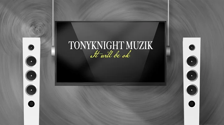 TonyKnight Muzik "It will be ok" Audio Only