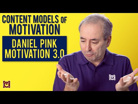Daniel Pink and Motivation 3.0 - Content Models of Motivation
