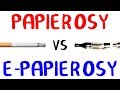 Papierosy vs epapierosy