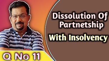 Dissolution of partnership firm with insolvency question no 11 from Dr s m shukla||Rajusengupta