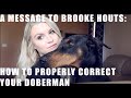 A MESSAGE TO BROOKE HOUTS: how to properly correct a dog