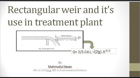 Use of rectangular weir in treatment plant