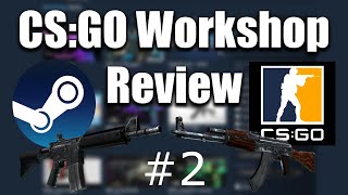 [CS:GO] Skins On The Steam Workshop [Workshop Review #2]