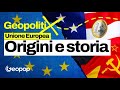 Storia dell'Unione Europea in sintesi: i motivi della sua origine e come si  evoluta fino ad oggi