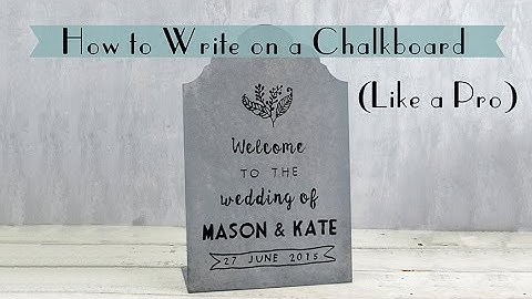 How to Write on a Chalkboard Like a Pro