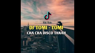 CHACHA ❗DISCO TANAH - DJ TOMI TOMI ( S'SQUARE ) REMIX!!!!
