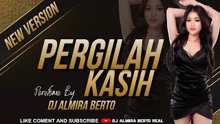 FUNKOT - PERGILAH KASIH NEW VERSION 2023 STYLE DJ ALMIRA BERTO