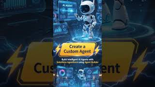 How to Create a Custom AI Agent with Salesforce Agentforce