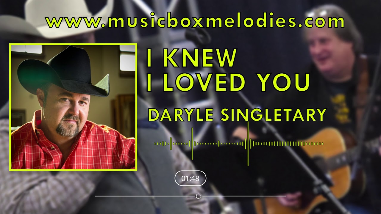 Daryle Singletary I Knew I Loved You