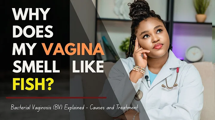 Bacterial Vaginosis (BV) |Fishy smelling Discharge (Causes, Symptoms and Treatment explained)