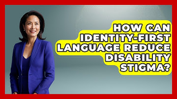 How Can Identity-first Language Reduce Disability Stigma? - Your Disabled Truth