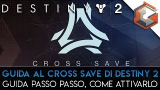 Destiny 2 Guida al Cross-Save | Come Attivarlo Passo per Passo Destiny 2 Guida al Cross-Save | Come Attivarlo Passo per Passo