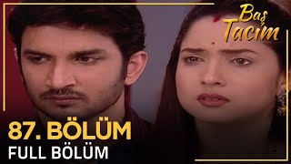 Baş Tacım - Pavitra Rishta Hint Dizisi 87. Bölüm (Uzun Versiyon)