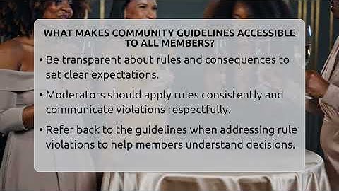What Makes Community Guidelines Accessible To All Members? - Everyday-Networking