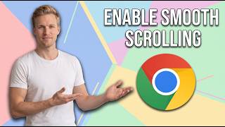 How To Enable Smooth Scrolling In Google Chrome (Easy Guide)