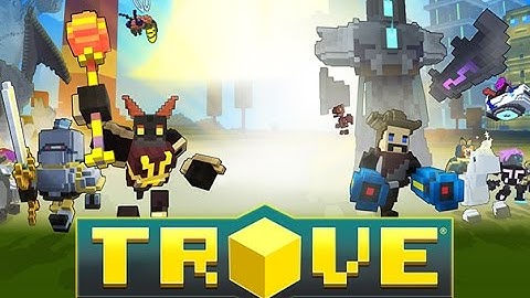 Trove: First Impressions