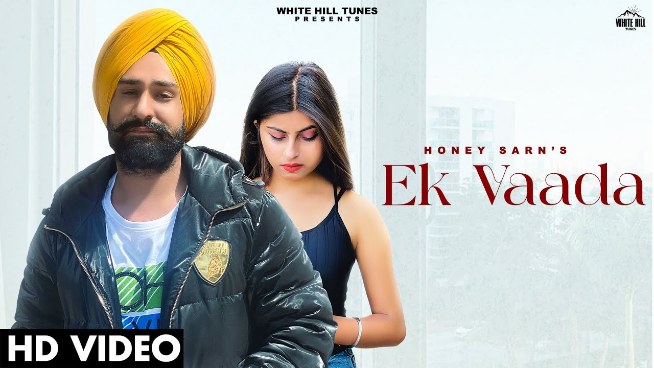 Ek Vaada  Official Video  Honey Sarn  Punjabi Songs 2022  White Hill Tunes