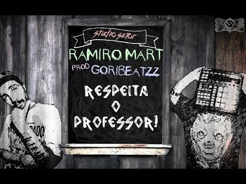 Ramiro Mart - Respeita o Professor ! prod. Goribeatzz