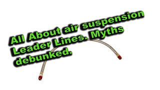All about air suspension leader lines.  Myths debunked.