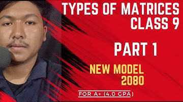 Class 9 Types of Matrices-Part 1| Optional Maths| Sagar sir