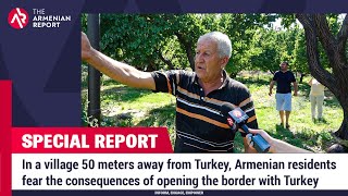 PART 1: Armenia-Turkey border residents fear the consequences of opening border with Turkey