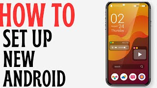 How to Set Up a New Android Phone: Quick Start Guide