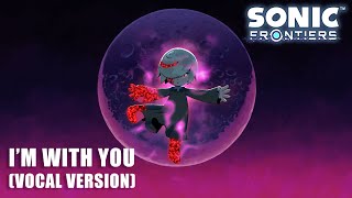 Sonic Frontiers OST - I'm With You (Vocal Version)