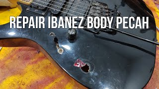 Repair Ibanez Body Pecah