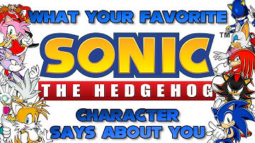 What your favorite Sonic character says about you!