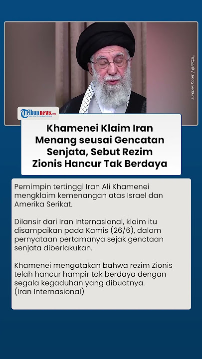 Khamenei Klaim Iran Menang atas Israel & AS seusai Gencatan Senjata: Rezim Zionis Hancur Tak Berdaya