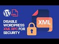 How to disable wordpress xml rpc to enhance your site security easy method tutorial 