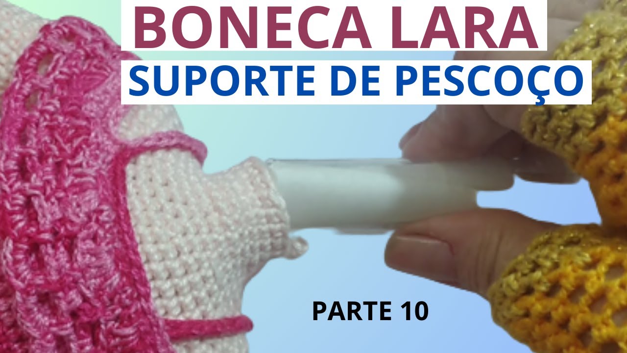 UNIÃO PERFEITA DA CABEÇA AO CORPO DA BONECA DE CROCHE parte 10 (LARA)