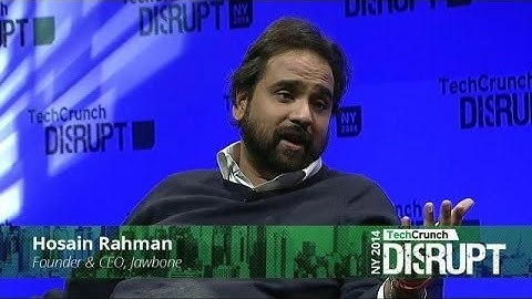 Hosain Rahman of Jawbone: the Value of UX Design | Disrupt NY 2014