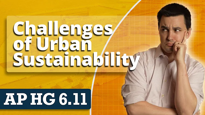 Challenges of Urban Sustainability [AP Human Geography Unit 6 Topic 11] - DayDayNews