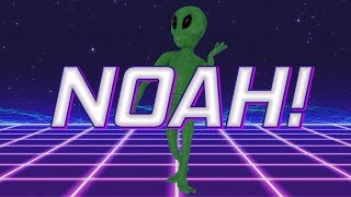 HAPPY BIRTHDAY NOAH! - ALIEN REMIX
