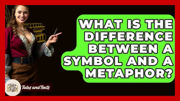 What Is The Difference Between A Symbol And A Metaphor? - Tales And Texts