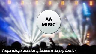 Derya Ulug-Kanunlar Gibi(Ahmet Aksoy Remix) Resimi