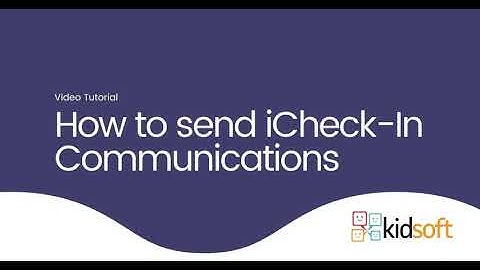 Kidsoft Video Tutorial - How to Send iCheck-In messages