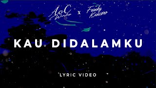 AoC Worship Ft. Franky Kuncoro - KAU DI DALAMKU |  Lyric Video