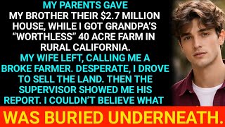 MY PARENTS GAVE MY BROTHER A $2.7M HOUSE—THEN I DISCOVERED WHAT WAS BURIED UNDER MY “WORTHLESS” FARM