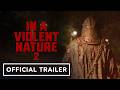 In A Violent Nature 2 - Official Teaser Trailer | IGN Fan Fest 2026