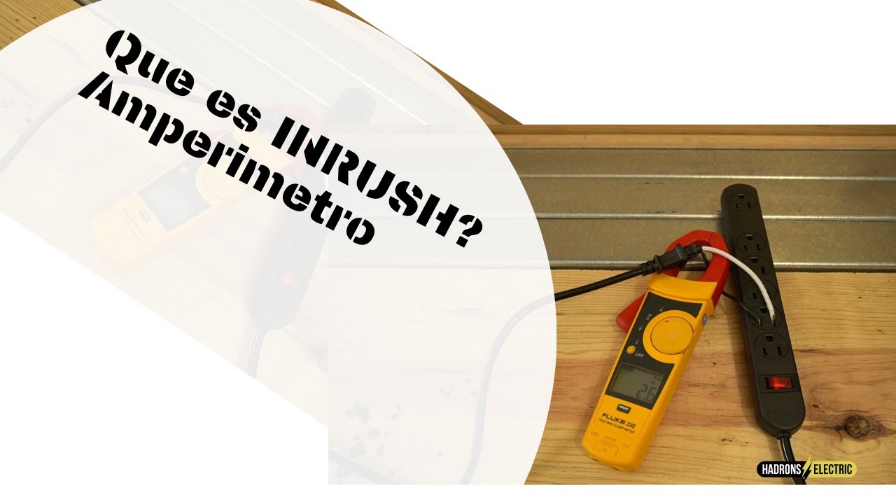 Que es INRUSH??? Amperímetro Fluke 2021 - YouTube