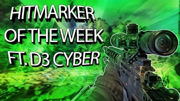 D3 Alliance: Hitmarker of the Week ft. D3 CybeR