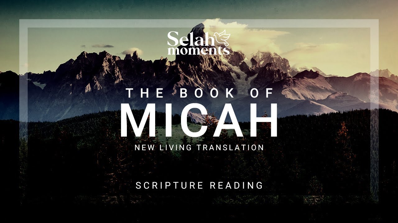 The Book of Micah | NLT Audio Bible #selahmoments #audiobible #NLT ...