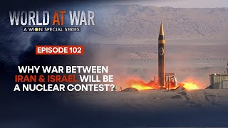 World at War Live: Why war between Iran & Israel will be a nuclear contest? | WION News