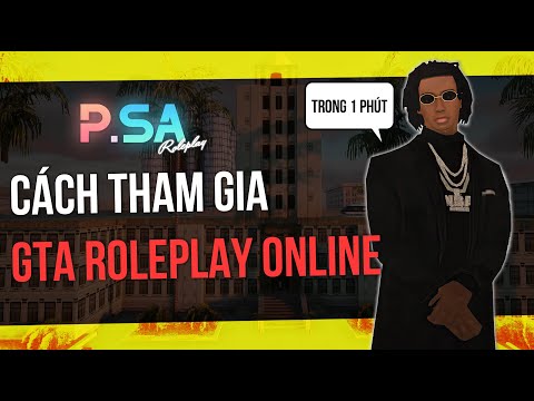 CÁCH THAM GIA GTA ROLEPLAY ONLINE TRONG 1 PHÚT (PC)