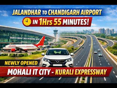 Thumbnail for Jalandhar to Chandigarh Airport in 1Hr 55Min  | Fastest Route | Mohali IT City – Kurali Expressway