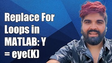 Replacing For Loops in MATLAB: Understanding Y = eye(K)(y, :) Syntax