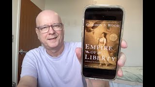 Empire of Liberty by Gordon S Wood - Book Chat @EarnestlyEston